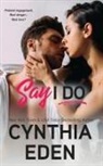 Cynthia Eden - Say I Do