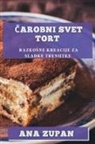 Ana Zupan - ¿arobni svet tort