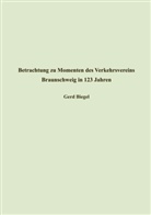 Gerd Biegel - Betrachtung zu Momenten des Verkehrsvereins Braunschweig in 123 Jahren