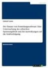 Lennart Loose - Der Einsatz von Ermittlungssoftware. Eine Untersuchung des ethischen Spannungsfelds und der Auswirkungen auf die Strafverfolgung