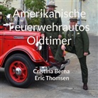 Cristina Berna, Eric Thomsen - Amerikanische Feuerwehrautos Oldtimer