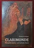 Théophile Gautier, Lafcadio Hearn, Thomas M Meine, Thomas M. Meine - CLARIMONDE