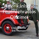 Cristina Berna, Eric Thomsen - Amerikanische Feuerwehrautos Oldtimer