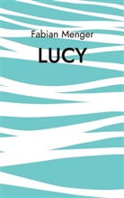 Fabian Menger - Lucy