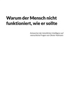 Olivier Hofmann - Warum der Mensch nicht funktioniert, wie er sollte