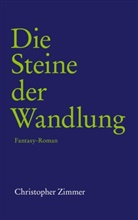 Christopher Zimmer - Die Steine der Wandlung