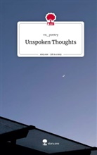vx_poetry - Unspoken Thoughts. Life is a Story - story.one