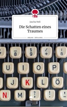 Jascha Nell - Die Schatten eines Traumes. Life is a Story - story.one