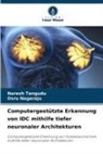 Osru Nagaraju, Naresh Tangudu - Computergestützte Erkennung von IDC mithilfe tiefer neuronaler Architekturen