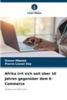 Pierre-Lionel Ebe, Simon Mbelek - Afrika irrt sich seit über 10 Jahren gegenüber dem E-Commerce