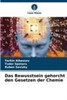 Yerkin Aibassov, Ruben Savizky, Tudor Spataru - Das Bewusstsein gehorcht den Gesetzen der Chemie