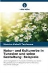 Mounira Kebaili Tarchouna - Natur- und Kulturerbe in Tunesien und seine Gestaltung: Beispiele