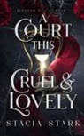 Stacia Stark - A Court This Cruel and Lovely