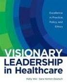 Sara Horton-Deutsch, Holly Wei - Visionary Leadership in Healthcare