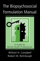 William H Campbell, William H. Campbell, William H. Rohrbaugh Campbell, Robert M Rohrbaugh, Robert M. Rohrbaugh - Biopsychosocial Formulation Manual