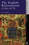 W. J. Sheils - The English Reformation 1530 - 1570