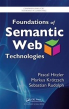 P. Hitzler, Pascal Hitzler, Pascal (Kno.e.sis Center at Wright State University Hitzler, M. Kroetzsch, Markus Krotzsch, Markus (University of Oxford Krotzsch... - Foundations of Semantic Web Technologies Volume 1