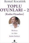 Kemal Kocatürk - Toplu Oyunlari 2