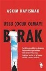 Askim Kapismak - Uslu Cocuk Olmayi Birak
