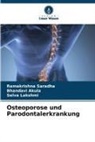 Bhandavi Akula, Selv Lakshmi, Selva Lakshmi, Ramakrishna Saradha - Osteoporose und Parodontalerkrankung
