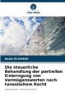 Nadia Elouaer - Die steuerliche Behandlung der partiellen Einbringung von Vermögenswerten nach tunesischem Recht