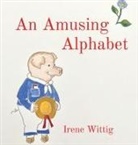 Irene Wittig - An Amusing Alphabet