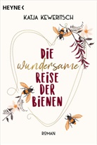 Katja Keweritsch - Die wundersame Reise der Bienen