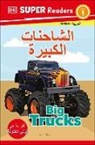 DK, Dorling Kindersley (COR) - DK Super Readers Level 1 Big Trucks (Arabic translation)