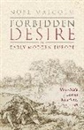 Malcolm, Noel Malcolm, Sir Noel (Senior Research Fellow Malcolm - Forbidden Desire in Early Modern Europe