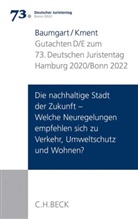 Sabine Baumgart, Martin Kment - Verhandlungen des 73. Deutschen Juristentages Hamburg 2020 / Bonn 2022  Bd. I: Gutachten Teil D/E: Die nachhaltige Stadt der Zukunft - Welche Neuregelungen empfehlen sich zu Verkehr, Umweltschutz und Wohnen?