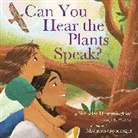 Nicholas Hummingbird, Julia Wasson, Madelyn Goodnight - Can You Hear the Plants Speak?