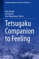 KIDO Atsushi, Noe Keiichi, Lam Wing Keung - Tetsugaku Companion to Feeling