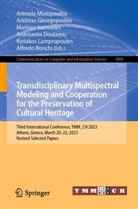 Anastasios Doulamis, Andreas Georgopoulos, Marinos Ioannides, Marinos Ioannides et al, Kyriakos Lampropoulos, Antonia Moropoulou... - Transdisciplinary Multispectral Modeling and Cooperation for the Preservation of Cultural Heritage