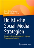 Anne-Kristin Langner, Schuster, Gabriele Schuster - Holistische Social-Media-Strategien