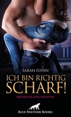 Sarah Flynn, Panther Blue, blue panther books, blue panther books - Ich bin richtig scharf! 10 geile erotische Geschichten