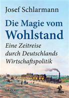 Josef Schlarmann - Die Magie vom Wohlstand