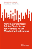 Mariatti Jaafar, Ye Zar Ni Htwe - Nanomaterials Based Printed Strain Sensor for Wearable Health Monitoring Applications