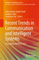 Swagatam Das, Aditya Kumar Singh Pundir, Anupam Yadav - Recent Trends in Communication and Intelligent Systems