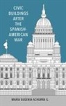 Maria Eugenia Achurra G, Maria Eugenia Achurra G. - Civic Buildings After the Spanish-American War