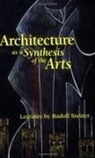 Rudolf Steiner - Architecture As a Synthesis of the Arts