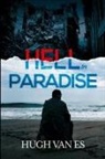 Hugh van Es, Hugh Van Es - Hell in Paradise