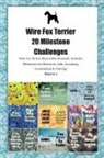 Todays Doggy - Wire Fox Terrier 20 Milestone Challenges Wire Fox Terrier Memorable Moments. Includes Milestones for Memories, Gifts, Grooming, Socialization & Training Volume 2