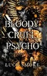 Lucy Smoke - Bloody Cruel Psycho
