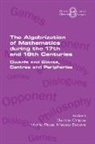 Davide Crippa, Maria Rosa Massa-Esteve - The Algebrization of Mathematics during the 17th and 18th Centuries. Dwarfs and Giants, Centres and Peripheries