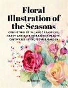 M. Roscoe - Floral Illustrations of the Seasons - Consisting of the Most Beautiful, Hardy and Rare Herbaceous Plants, Cultivated in the Flower Garden