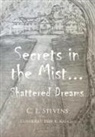 C. L. Stevens - Secrets in the Mist...: Shattered Dreams