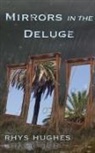 Rhys Hughes - Mirrors in the Deluge