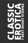 Longus, Guy de Maupassant, Edith Wharton - 7 best short stories - Classic Erotica
