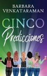 Barbara Venkataraman - Cinco Predicciones
