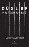 Yusuf Samet cakir - Düsler Hapishanesi